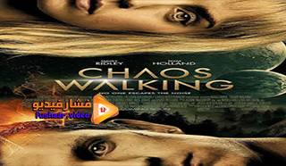 مشاهدة فيلم Chaos Walking 2021 مترجم