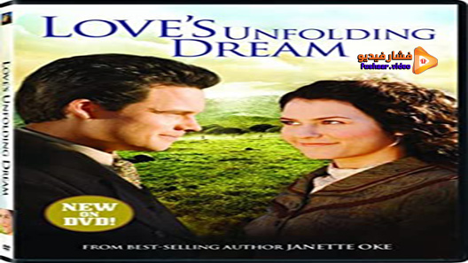 مشاهدة فيلم Love’s Unfolding Dream 2007 مترجم
