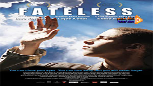 مشاهدة فيلم Fateless 2005 مترجم