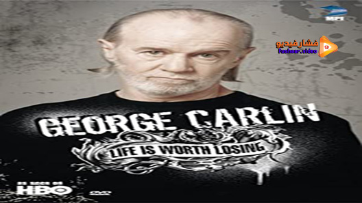 مشاهدة فيلم George Carlin: Life Is Worth Losing 2005 مترجم
