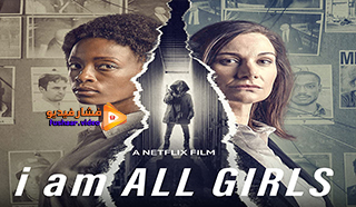 مشاهدة فيلم I Am All Girls 2021 مترجم