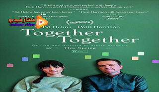 مشاهدة فيلم Together Together 2021 مترجم