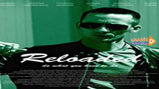مشاهدة فيلم Reloaded 2021 مترجم