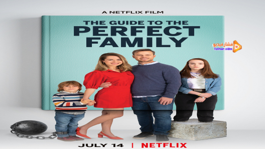 مشاهدة فيلم The Guide to the Perfect Family 2021 مترجم