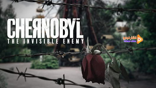 مشاهدة فيلم Chernobyl: The Invisible Enemy 2021 مترجم