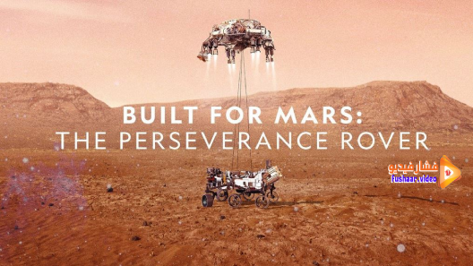 مشاهدة فيلم Built for Mars: The Perseverance Rover 2021 مترجم