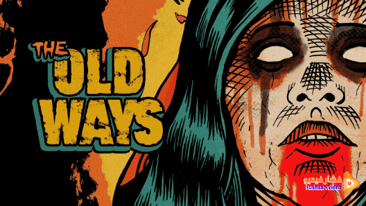 مشاهدة فيلم The Old Ways 2020 مترجم