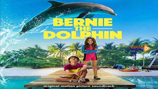 مشاهدة فيلم Bernie The Dolphin 2018 مترجم