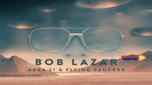 مشاهدة فيلم Bob Lazar Area 51 And Flying Saucers 2018 مترجم