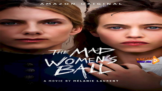 مشاهدة فيلم The Mad Women’s Ball 2021 مترجم