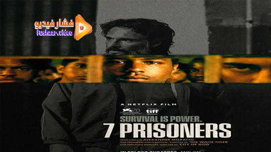 مشاهدة فيلم 7 Prisoners 2021 مترجم