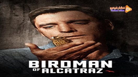 مشاهدة فيلم Birdman of Alcatraz 1962 مترجم