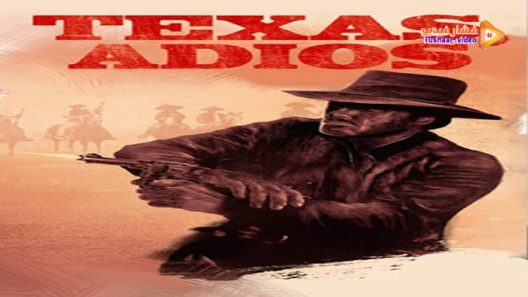 مشاهدة فيلم Texas, Adios 1966 مترجم