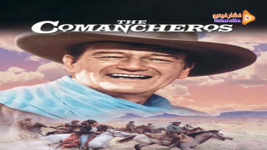 مشاهدة فيلم The Comancheros 1961 مترجم
