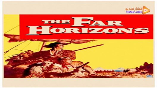 مشاهدة فيلم The Far Horizons 1955 مترجم
