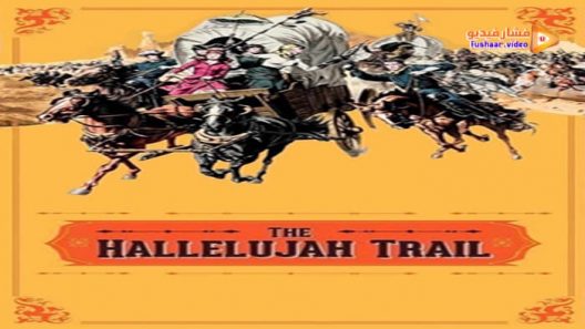 مشاهدة فيلم The Hallelujah Trail 1965 مترجم