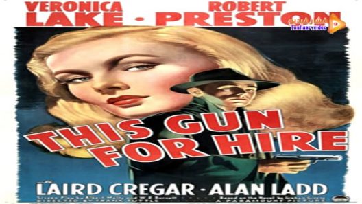 مشاهدة فيلم This Gun for Hire 1942 مترجم
