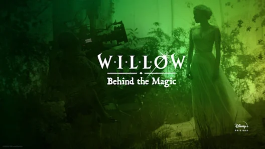 مشاهدة فيلم Willow Behind the Magic 2023 مترجم