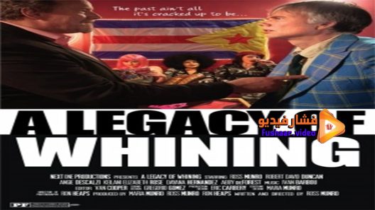 مشاهدة فيلم A Legacy of Whining 2016 مترجم