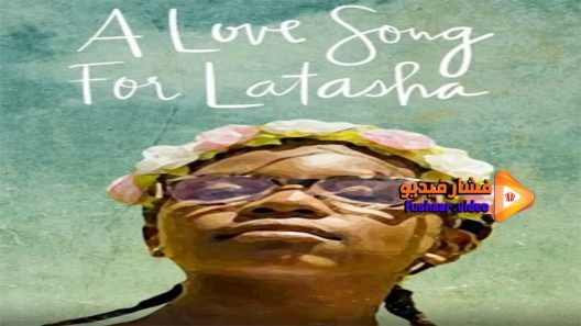 مشاهدة فيلم A Love Song for Latasha 2019 مترجم