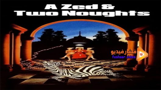 مشاهدة فيلم A Zed & Two Noughts 1985 مترجم