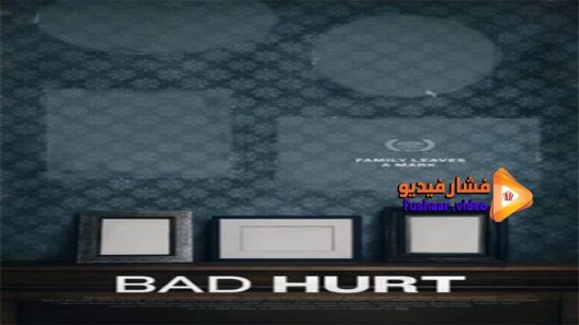 مشاهدة فيلم Bad Hurt 2015 مترجم