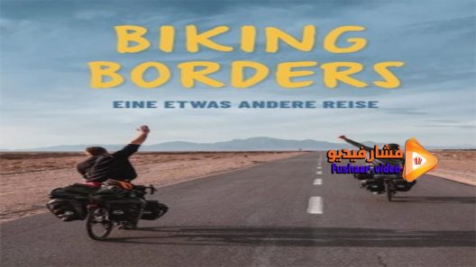 مشاهدة فيلم Biking Borders 2021 مترجم