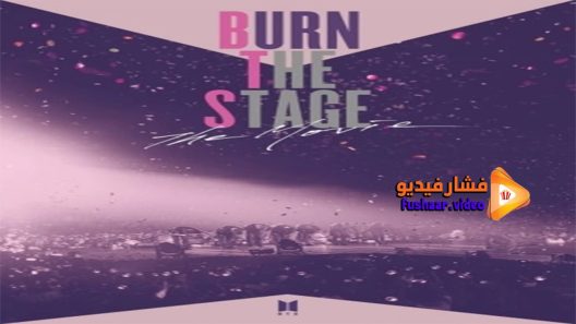 مشاهدة فيلم Burn the Stage The Movie 2018 مترجم