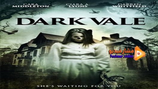 مشاهدة فيلم Dark Vale 2017 مترجم