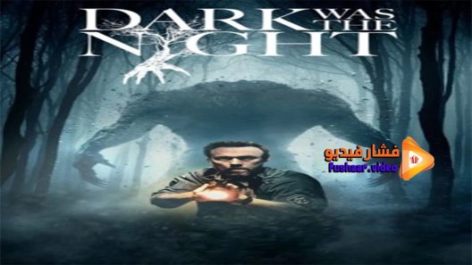 مشاهدة فيلم Dark Was The Night 2014 مترجم