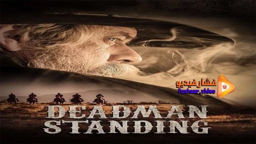 مشاهدة فيلم Deadman Standing 2018 مترجم