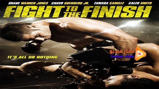 مشاهدة فيلم Fight to the Finish 2016 مترجم