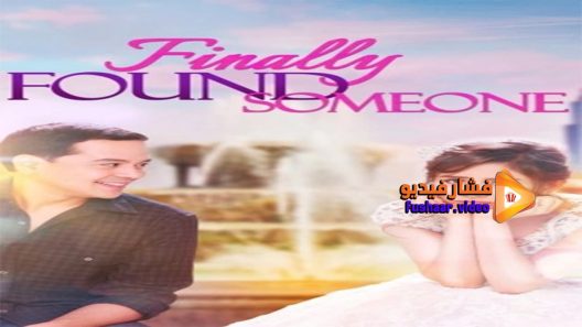 مشاهدة فيلم Finally Found Someone 2017 مترجم