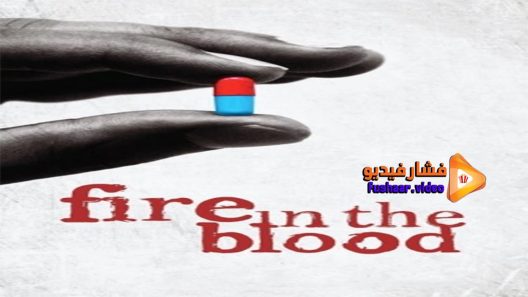 مشاهدة فيلم Fire in the Blood 2013 مترجم