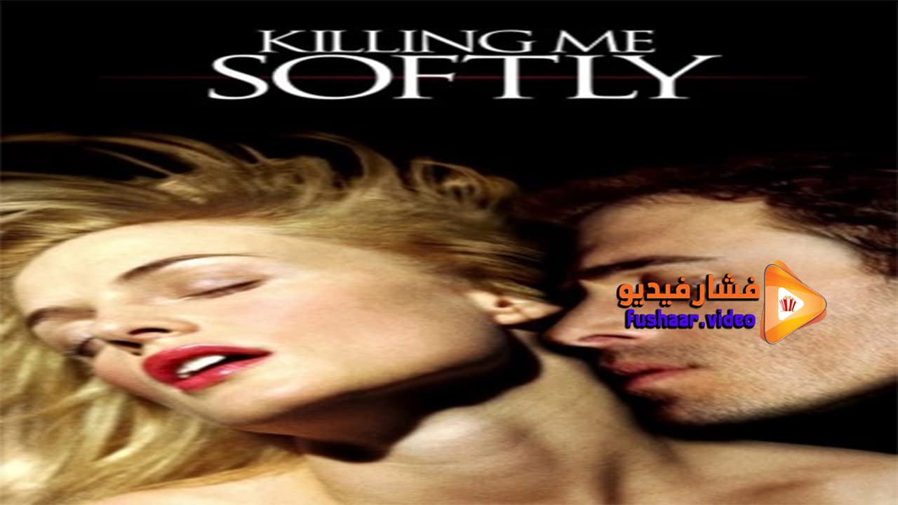 مشاهدة فيلم Killing Me Softly 2002 مترجم | فشار فيديو