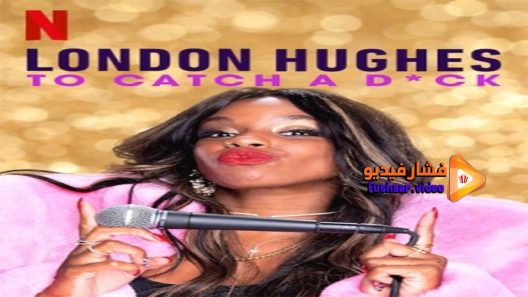مشاهدة فيلم London Hughes To Catch a Dick 2020 مترجم