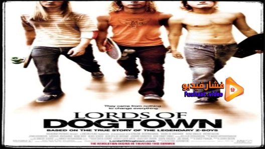 مشاهدة فيلم Lords of Dogtown 2005 مترجم