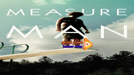مشاهدة فيلم Measure Of A Man 2018 مترجم