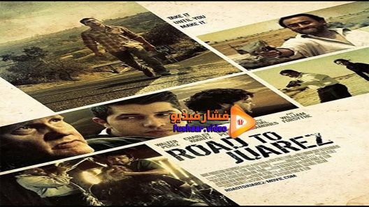 مشاهدة فيلم Road To Juarez 2015 مترجم