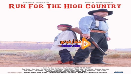 مشاهدة فيلم Run for the High Country 2018 مترجم