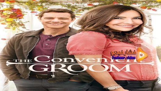 مشاهدة فيلم The Convenient Groom 2016 مترجم