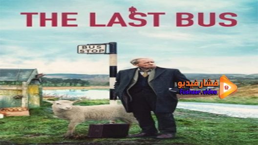 مشاهدة فيلم The Last Bus 2021 مترجم