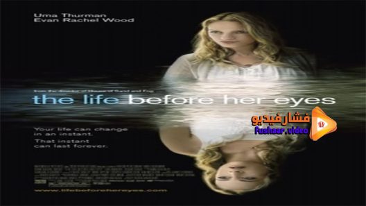 مشاهدة فيلم The Life Before Her Eyes 2007 مترجم