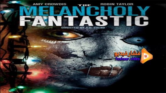 مشاهدة فيلم The Melancholy Fantastic 2016 مترجم