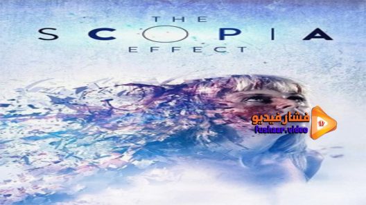 مشاهدة فيلم The Scopia Effect 2014 مترجم