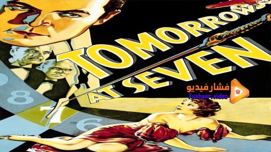مشاهدة فيلم Tomorrow At Seven 1933 مترجم