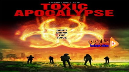 مشاهدة فيلم Toxic Apocalypse 2016 مترجم