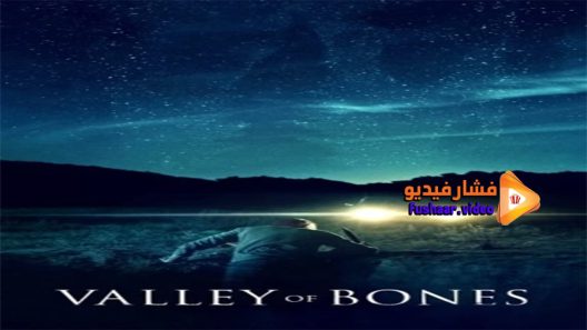 مشاهدة فيلم Valley of Bones 2017 مترجم