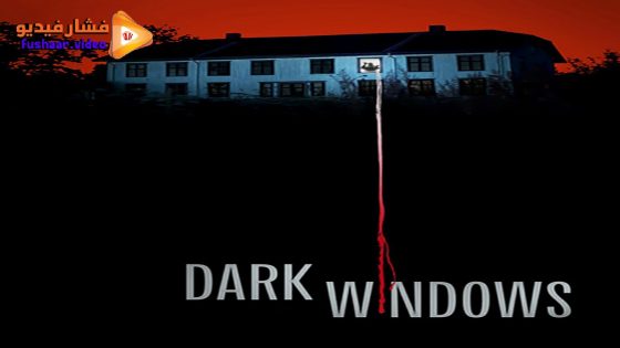 مشاهدة فيلم Dark Windows 2023 مترجم