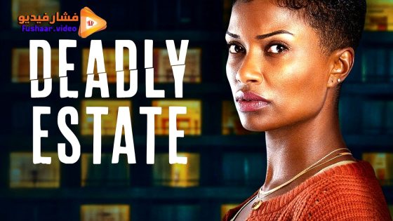 مشاهدة فيلم Deadly Estate 2023 مترجم